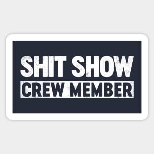 Shit Show Crew Member Funny Sticker